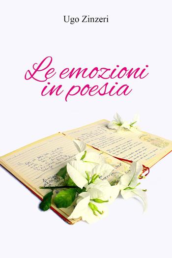 Le emozioni in poesia - Ugo Zinzeri - Libro Youcanprint 2022 | Libraccio.it