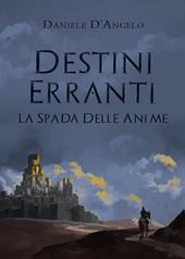 Destini erranti. La spada delle anime