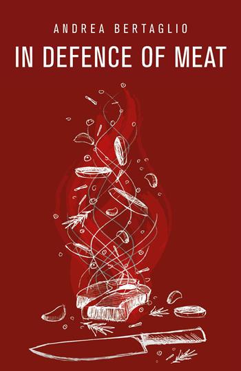In defence of meat - Andrea Bertaglio - Libro Youcanprint 2023 | Libraccio.it