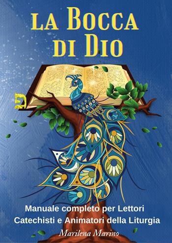 La bocca di Dio. Manuale completo per lettori, catechisti e animatori della liturgia - Marilena Marino - Libro Youcanprint 2022 | Libraccio.it
