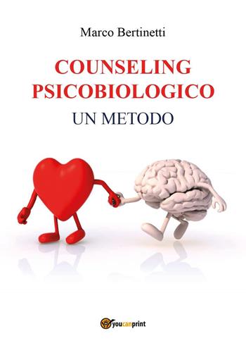 Counseling psicobiologico - Marco Bertinetti - Libro Youcanprint 2022 | Libraccio.it