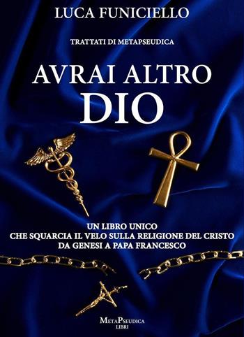Avrai altro Dio - Luca Funiciello - Libro Youcanprint 2022 | Libraccio.it
