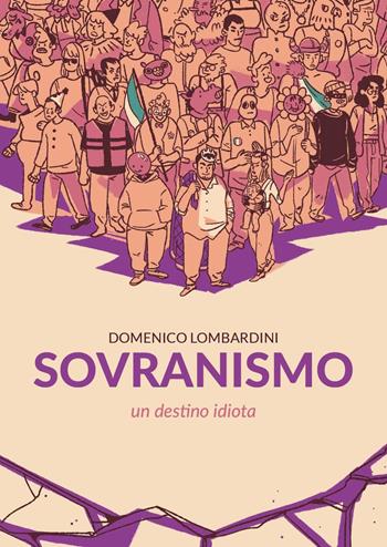 Sovranismo. Un destino idiota - Domenico Lombardini - Libro Youcanprint 2022 | Libraccio.it