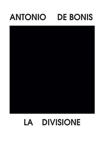 La divisione - Antonio De Bonis - Libro Youcanprint 2022 | Libraccio.it