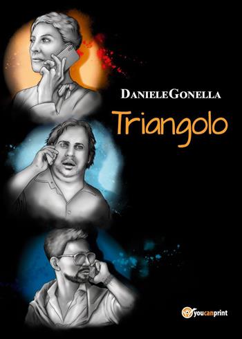Triangolo - Daniele Gonella - Libro Youcanprint 2023 | Libraccio.it