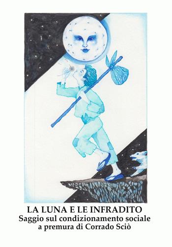 La luna e le infradito. Saggio sul condizionamento sociale - Corrado Sciò - Libro Youcanprint 2022 | Libraccio.it