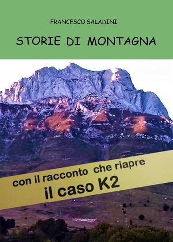 Storie di montagna - Francesco Saladini - Libro Youcanprint 2023 | Libraccio.it