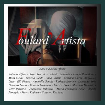 Foulard d'artista - Antonella Gentile - Libro Youcanprint 2022 | Libraccio.it
