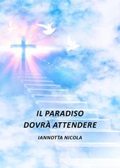 Il paradiso dovrà attendere