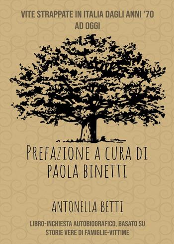 Vite strappate in Italia dagli anni '70 ad oggi - Antonella Betti - Libro Youcanprint 2023 | Libraccio.it