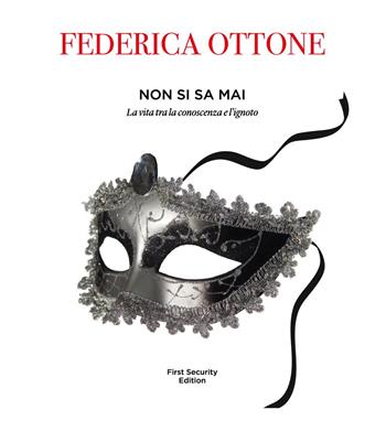 Non si sa mai. La vita tra la conoscenza e l'ignoto - Federica Ottone - Libro Youcanprint 2022 | Libraccio.it