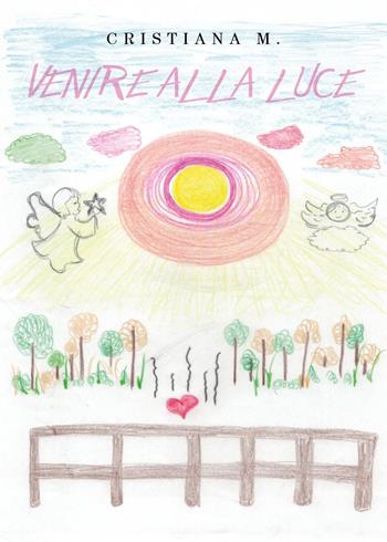 Venire alla luce - Cristiana M. - Libro Youcanprint 2022 | Libraccio.it