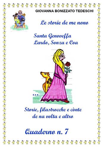 Le storie de me nono!. Vol. 7 - Giovanna Bonizzato Tedeschi - Libro Youcanprint 2022 | Libraccio.it