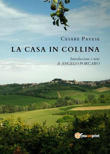 La casa in collina - Cesare Pavese - Libro Youcanprint 2022 | Libraccio.it