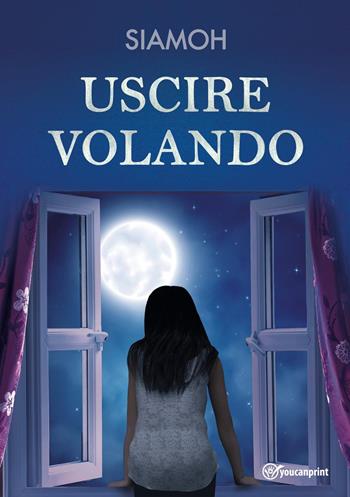 Uscire volando - Siamoh - Libro Youcanprint 2023 | Libraccio.it