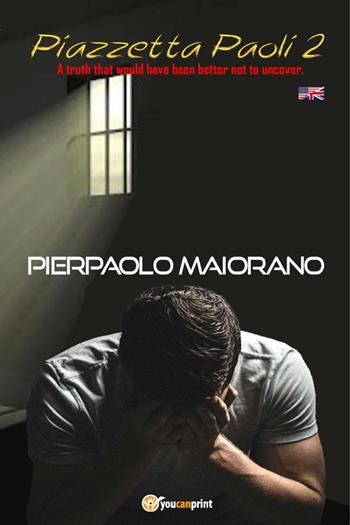 Piazzetta Paoli 2. Ediz. inglese - Pierpaolo Maiorano - Libro Youcanprint 2022 | Libraccio.it
