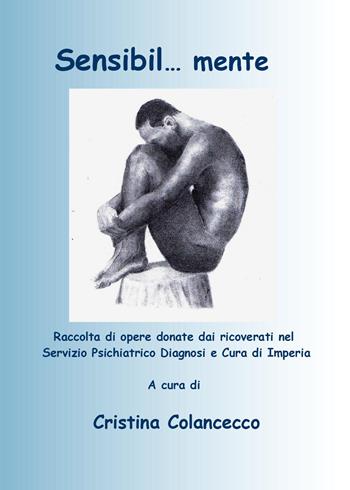 Sensibil... mente - Cristina Colancecco - Libro Youcanprint 2023 | Libraccio.it