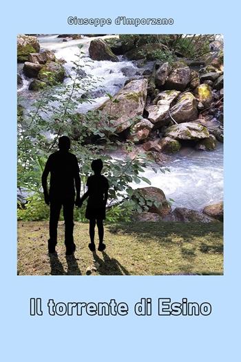 Il torrente di Esino - Giuseppe d'Imporzano - Libro Youcanprint 2022 | Libraccio.it
