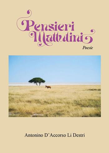 Pensieri mattutini - Antonino D'Accorso Li Destri - Libro Youcanprint 2022 | Libraccio.it