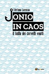 Jonio in caos. Il ballo dei cervelli vuoti