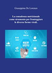 La consulenza nutrizionale come strumento per fronteggiare le diverse forme virali