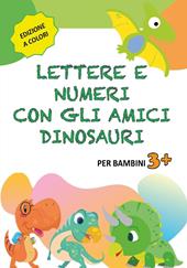 Lettere e numeri con gli amici dinosauri