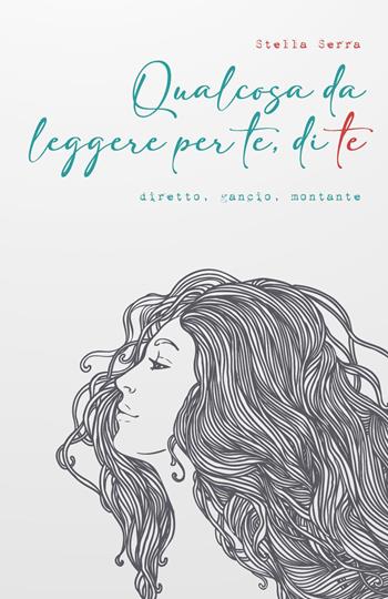 Qualcosa da leggere per te, di te. Diretto, gancio, montante - Stella Serra - Libro Youcanprint 2022 | Libraccio.it