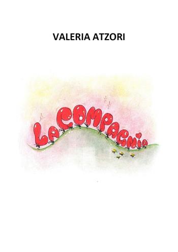 La compagnia - Valeria Atzori - Libro Youcanprint 2022 | Libraccio.it