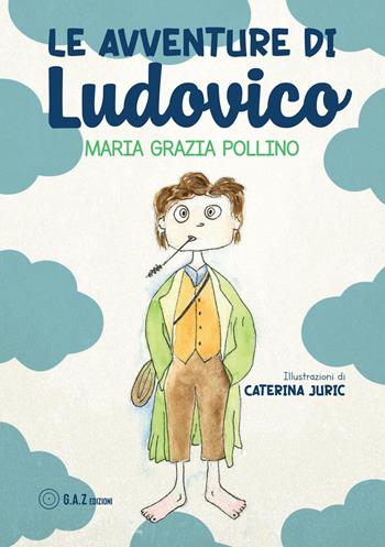 Le avventure di Ludovico. Ediz. illustrata - Maria Grazia Pollino - Libro Youcanprint 2022 | Libraccio.it