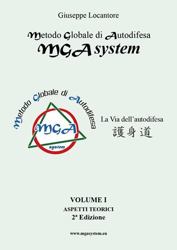 MGA system. La via dell'autodifesa. Vol. 1: Aspetti teorici - Giuseppe Locantore - Libro Youcanprint 2023 | Libraccio.it