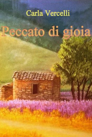 Peccato di gioia - Carla Vercelli - Libro Youcanprint 2022 | Libraccio.it