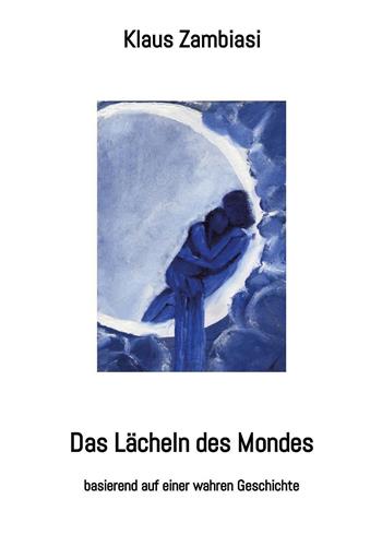 Das Lächeln des Mondes - Klaus Zambiasi - Libro Youcanprint 2022 | Libraccio.it