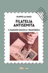 Filatelia antisemita. Il razzismo fascista e i francobolli