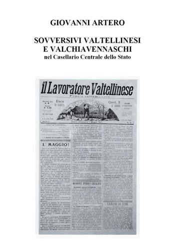 Sovversivi valtellinesi e valchiavennaschi nel Casellario Centrale dello Stato - Giovanni Artero - Libro Youcanprint 2022 | Libraccio.it