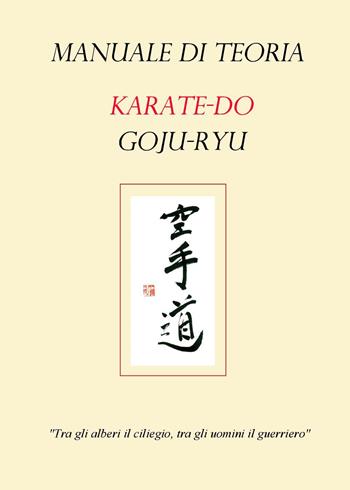 Manuale di teoria karate-do goju-ryu - Giuliano Sabatini, Flavia Fattori - Libro Youcanprint 2023 | Libraccio.it