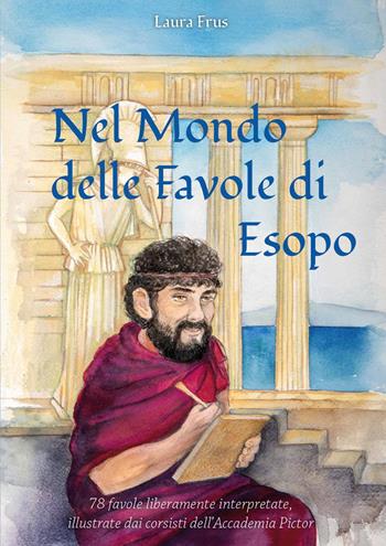 Nel mondo delle favole di Esopo - Laura Frus - Libro Youcanprint 2022 | Libraccio.it
