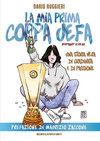 La mia prima coppa UEFA. Stuttgart 17.05.89 - Dario Ruggieri - Libro Youcanprint 2022 | Libraccio.it