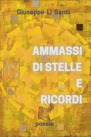 Ammassi di stelle e ricordi - Giuseppe Li Santi - Libro Youcanprint 2022 | Libraccio.it