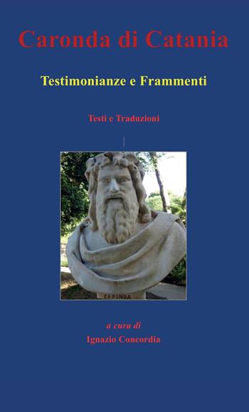 Caronda di Catania. Testimonianze e frammenti. Testi e traduzioni  - Libro Youcanprint 2022 | Libraccio.it