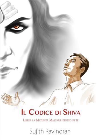 Il codice di Shiva. Libera la maturità maschile dentro di te - Sujith Ravindran - Libro Youcanprint 2022 | Libraccio.it