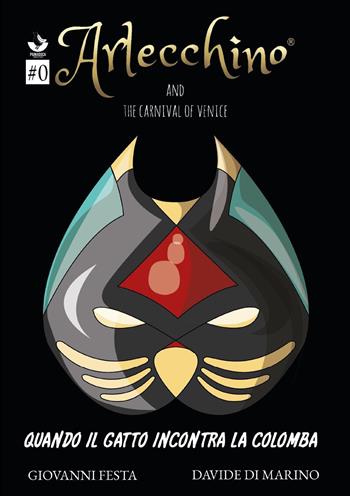 Arlecchino and the Carnival of Venice. Quando il gatto incontra la colomba - Giovanni Festa, Davide Di Marino - Libro Youcanprint 2022 | Libraccio.it