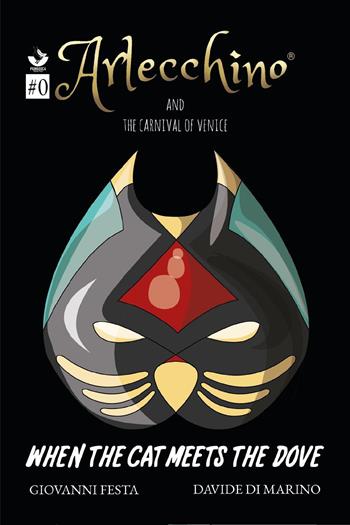 Arlecchino and the Carnival of Venice. When the cat meets the dove - Giovanni Festa, Davide Di Marino - Libro Youcanprint 2022 | Libraccio.it