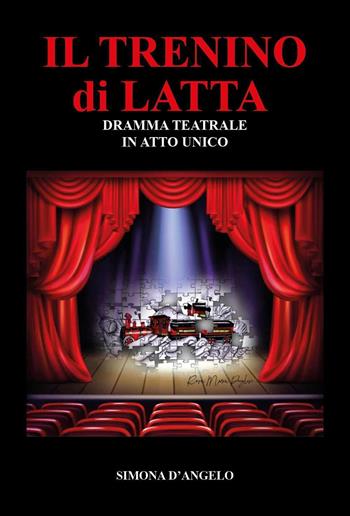 Il trenino di latta - Simona D'Angelo - Libro Youcanprint 2022 | Libraccio.it