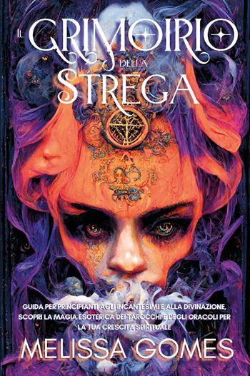 Il grimorio della strega - Melissa Gomes - Libro Youcanprint 2022 | Libraccio.it
