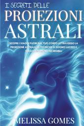 I segreti delle proiezioni astrali