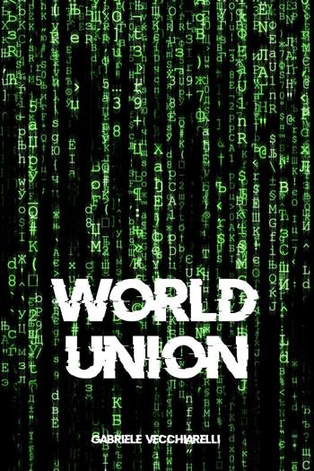 World union - Gabriele Vecchiarelli - Libro Youcanprint 2023 | Libraccio.it
