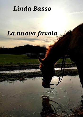 La nuova favola - Linda Basso - Libro Youcanprint 2023 | Libraccio.it