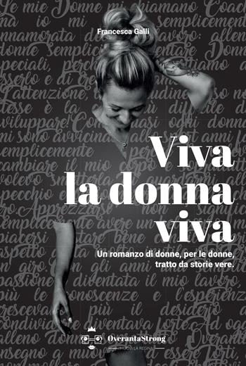 Viva la donna viva - Francesca Galli - Libro Youcanprint 2022 | Libraccio.it