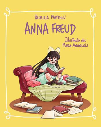 Anna Freud. Ediz. illustrata - Patrizia Mattioli - Libro Youcanprint 2022 | Libraccio.it