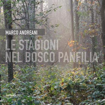 Le stagioni nel bosco Panfilia - Marco Andreani - Libro Youcanprint 2023 | Libraccio.it